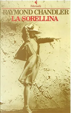 Raymond Chandler: La Sorellina (Italian language, Filtrinelli)