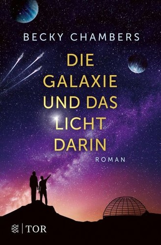 Becky Chambers: Die Galaxie und das Licht darin (German language, 2022, S. Fischer Verlag)