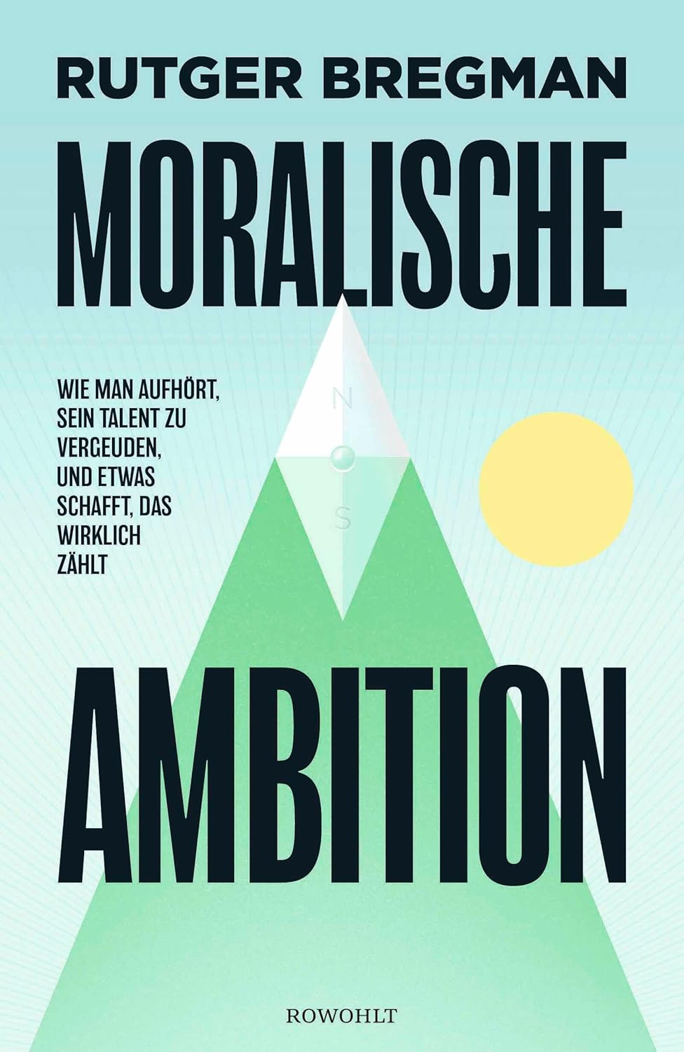 Rutger Bregman: Moralische Ambition (Hardcover, Deutsch language, 2024, Rowohlt)