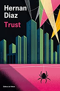Hernán Díaz: Trust (EBook, français language, 2023, Olivier)