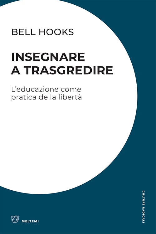 bell hooks: Insegnare a trasgredire (Paperback, Italiano language, 2020, Meltemi)