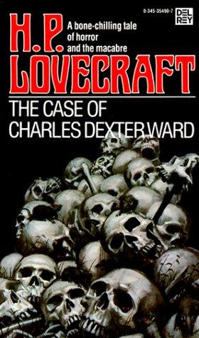 H. P. Lovecraft, H. P. Lovecraft: The Case of Charles Dexter Ward (1987, Del Rey)