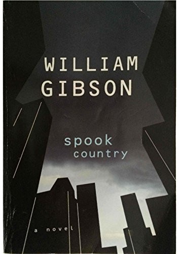 William F. Gibson (duplicate), Delete this entry: Spook Country (2006, HiG.P. Putnam's Sons)