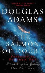 Douglas Adams: The salmon of doubt : hitchhiking the galaxy one last time (2003)