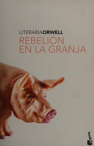 George Orwell: Rebelión en la granja (Spanish language, 2009, Booket)