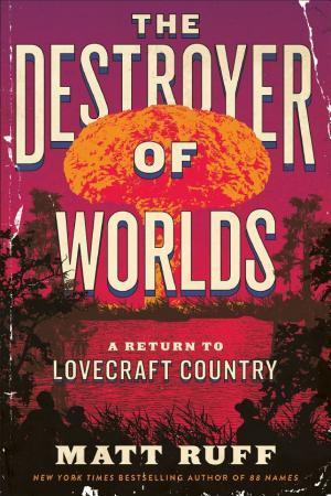 Matt Ruff: Destroyer of Worlds (2023, HarperCollins Publishers)