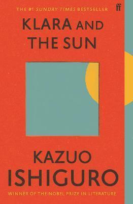 Kazuo Ishiguro: Klara and the Sun (2022, Faber & Faber, Limited)