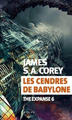 James S. A. Corey, Yannis Urano: Les cendres de Babylone (Paperback, French language, 2019, Actes Sud, ACTES SUD)