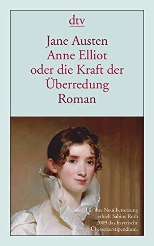 Jane Austen: Anne Elliot oder die Kraft der Überredung (Paperback, German language, 2010, dtv Verlagsgesellschaft)