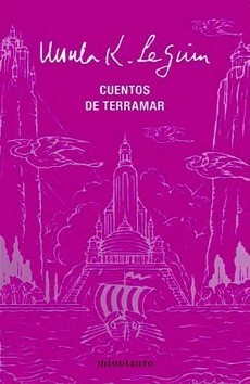 Ursula K. Le Guin: Cuentos de Terramar (Spanish language, 2014, Minotauro)