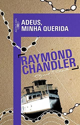 Raymond Chandler, Raymond Chandler: Adeus, minha querida (Paperback, Portuguese language, Alfaguara)