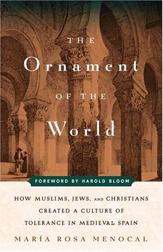 Maria Rosa Menocal: The ornament of the world (2002, Little, Brown)