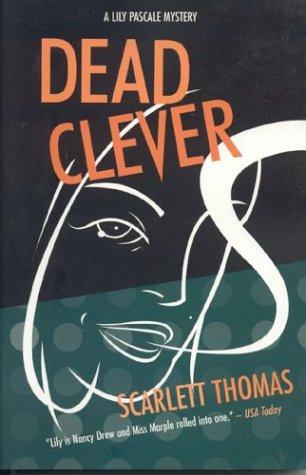 Scarlett Thomas: Dead Clever (Paperback, 2004, Justin, Charles & Co.)