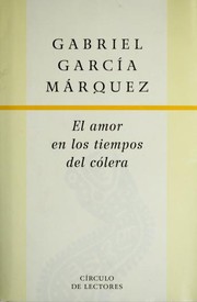 Gabriel García Márquez: El Amor en los Tiempos del Colera (Spanish language, 1985)