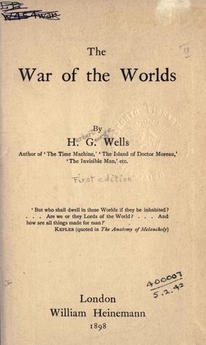 H. G. Wells: The War of the Worlds (1898, Heinemann)