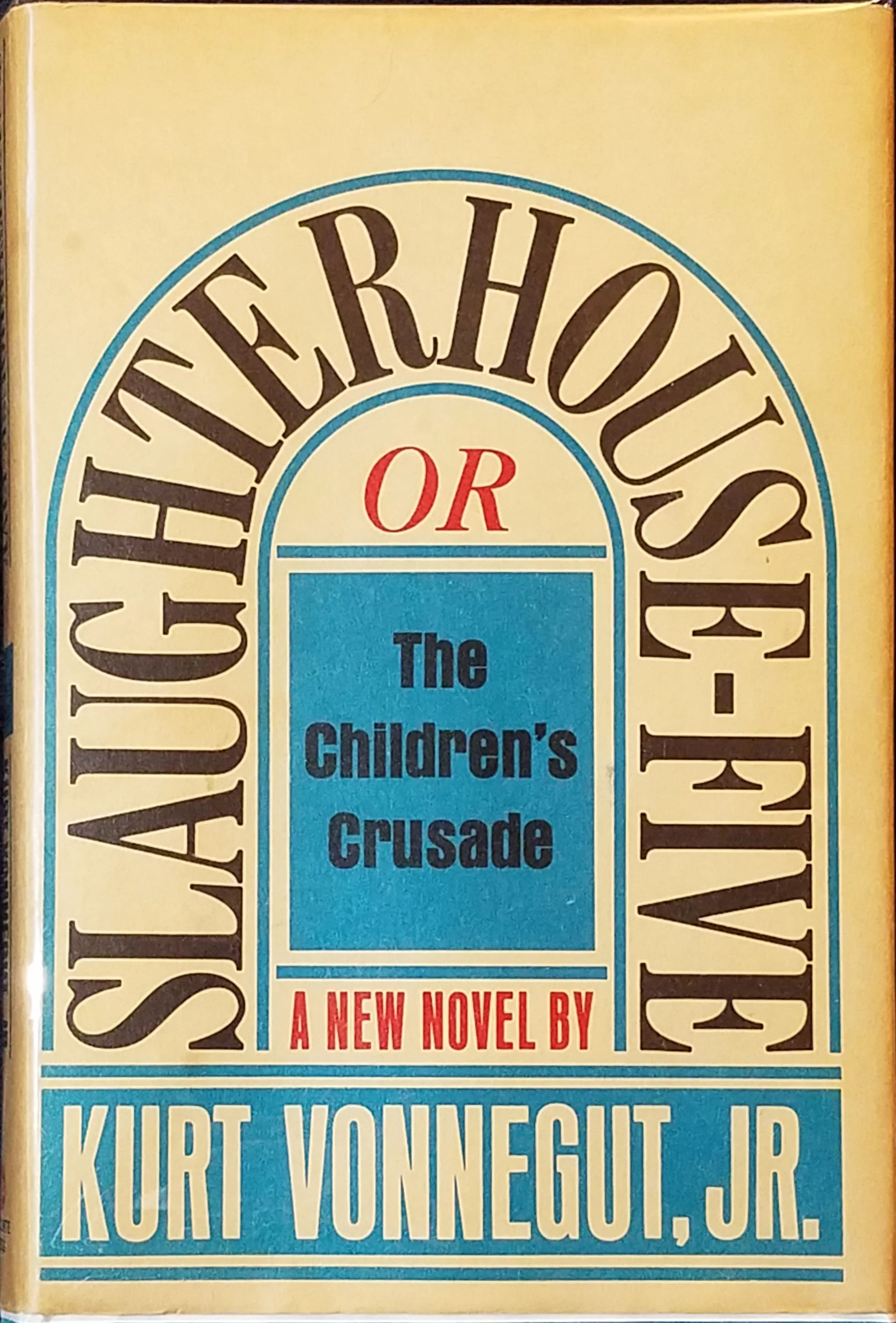 Kurt Vonnegut: Slaughterhouse-five (1969, Delacorte Press)