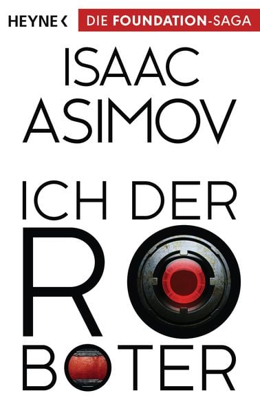 Isaac Asimov: Ich, der Roboter (Paperback, 2015, Heyne Verlag)