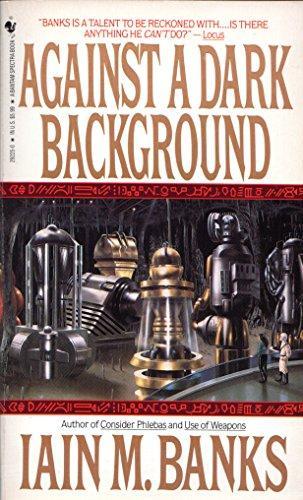 Iain M. Banks: Against a Dark Background (1993, Spectra)