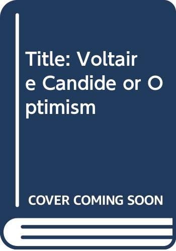 Voltaire, Francois M. Voltaire: Voltaire Candide or Optimism