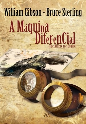 Bruce Sterling, William F. Gibson (duplicate): A Máquina Diferencial (Portuguese language, 2012, Editora Aleph)