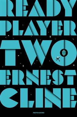 Ernest Cline, Ernest Cline (duplicate): Ready Player Two (Paperback, italiano language, Mondadori)