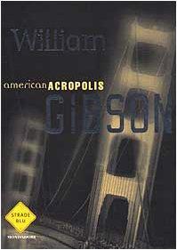 William F. Gibson (duplicate): American acropolis (Italian language, 2000)