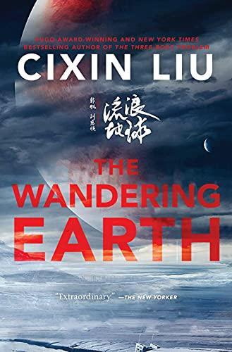 Cixin Liu: The Wandering Earth (Hardcover, 2021, Tor Books)