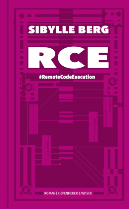 Sibylle Berg: RCE (German language, 2022, Kiepenheuer & Witsch)