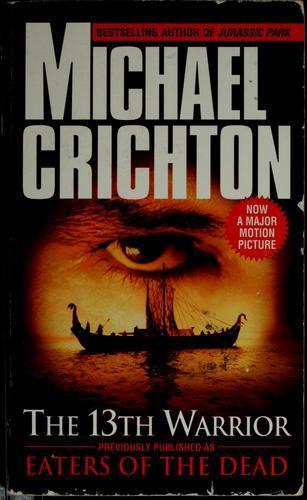 Michael Crichton: The 13th warrior (1988, Ballantine Books)